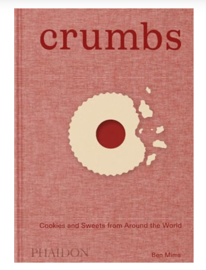 Crumbs: Cookies And Sweets From Around The World