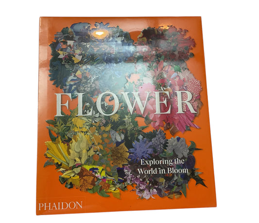 Flower: Exploring the World in Bloom by Phaidon Editors