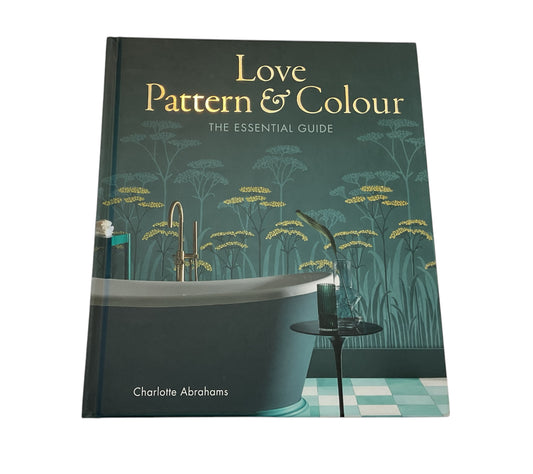 Love Pattern and Colour - by Charlotte Abrahams (Hardcover)