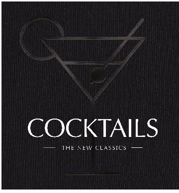 Cocktails: The New Classics